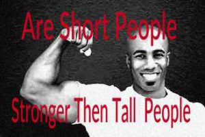 Are Short People Strong