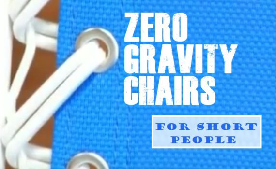 Best Zero Gravity Chairs For Short People